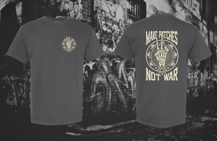 MAKE PATCHES NOT WAR SHIRT PREORDER
